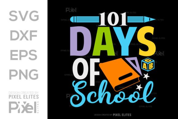 101 Days of School SVG Hello School Kids – A Graphic for T-Shirt Designs and More