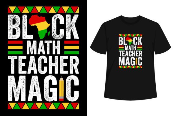 Black Math Teacher Magic Shirt Melanin: A Bold Graphic Design Asset for T-Shirt Creations