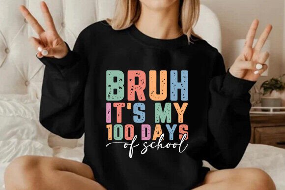 Bruh It’s My 100 Days of School SVG – A Fresh Graphic Design Asset for T-Shirt Projects