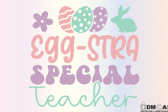 Eggstra Special Teacher SVG PNG: A Fun Graphic for Spring-Themed Print Templates