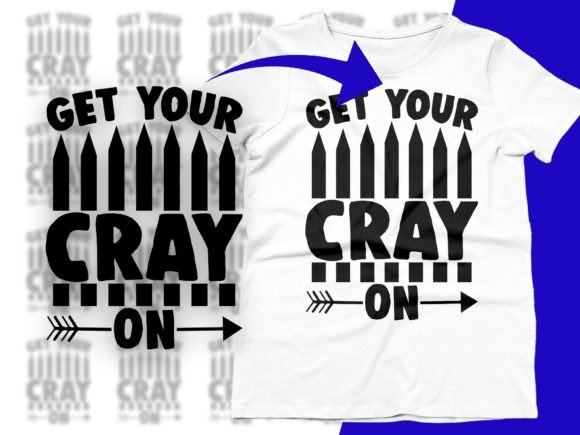 Get Your Cray on Preschool Teacher SVG for T-Shirt Designs and Graphics