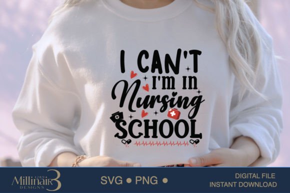 I Can't, I'm in Nursing School SVG PNG for T-Shirt Designs