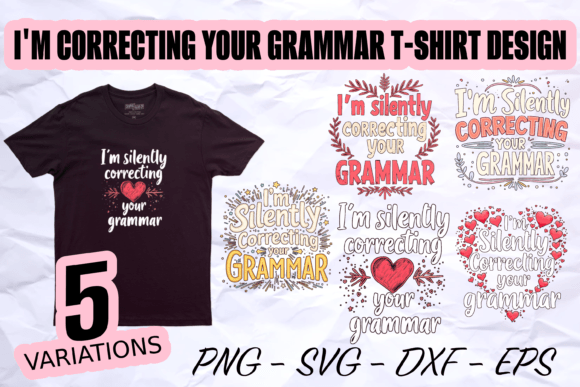 I'm Silently Correcting Grammar T-Shirt: A Great Graphic Design Asset for Crafters