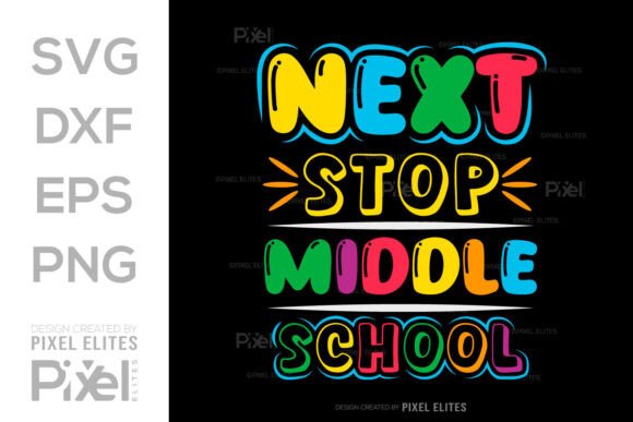 Next Stop Middle School SVG: A Versatile Graphic Design Asset for T-Shirt Designs