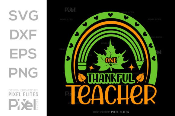 One Thankful Teacher SVG Thanksgiving Graphic for T-Shirt Designs
