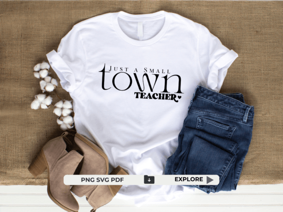 Small Town Teacher SVG PNG PDF: A Graphic Design Asset for T-Shirt Designs