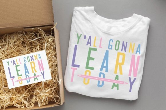Y’ALL GONNA LEARN TODAY Teacher SVG PNG for T-Shirt Designs and Graphics